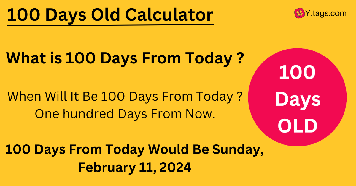 100 Days Old Calculator