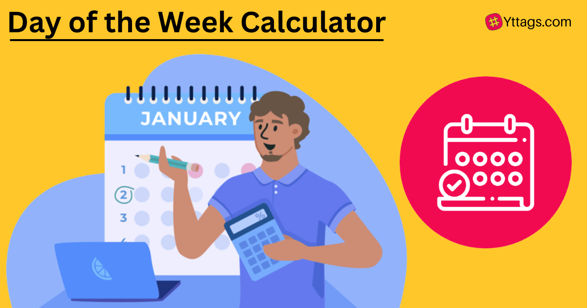 Day Of The Week Calculator