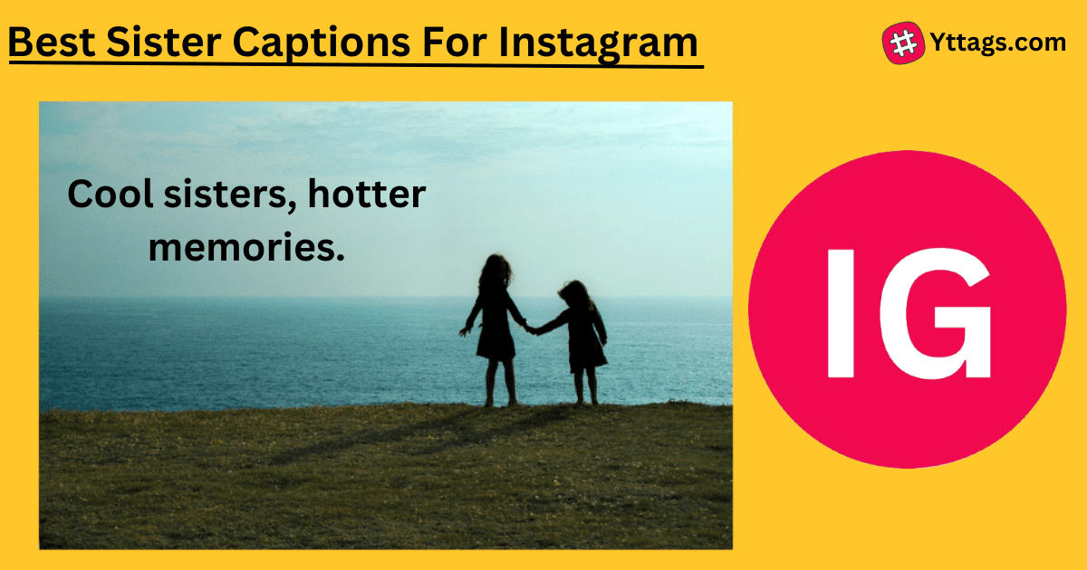 Sister Captions For Instagram
