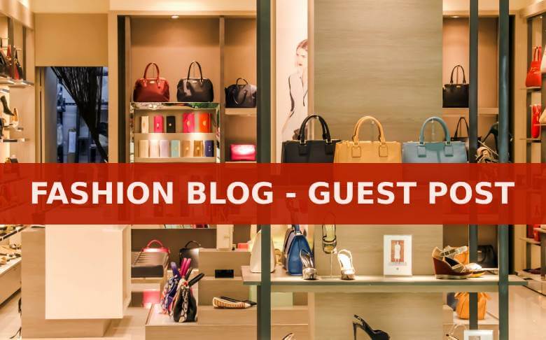 Fashion Blogs That Accept Guest Posts