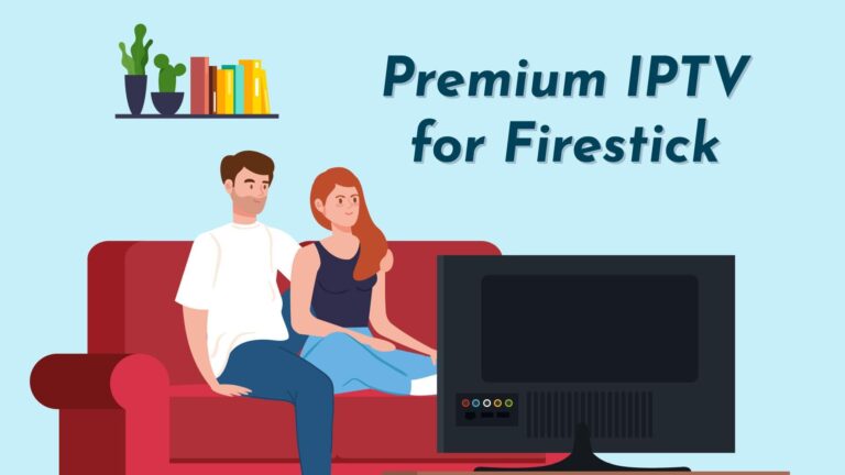 Premium IPTV for Firestick