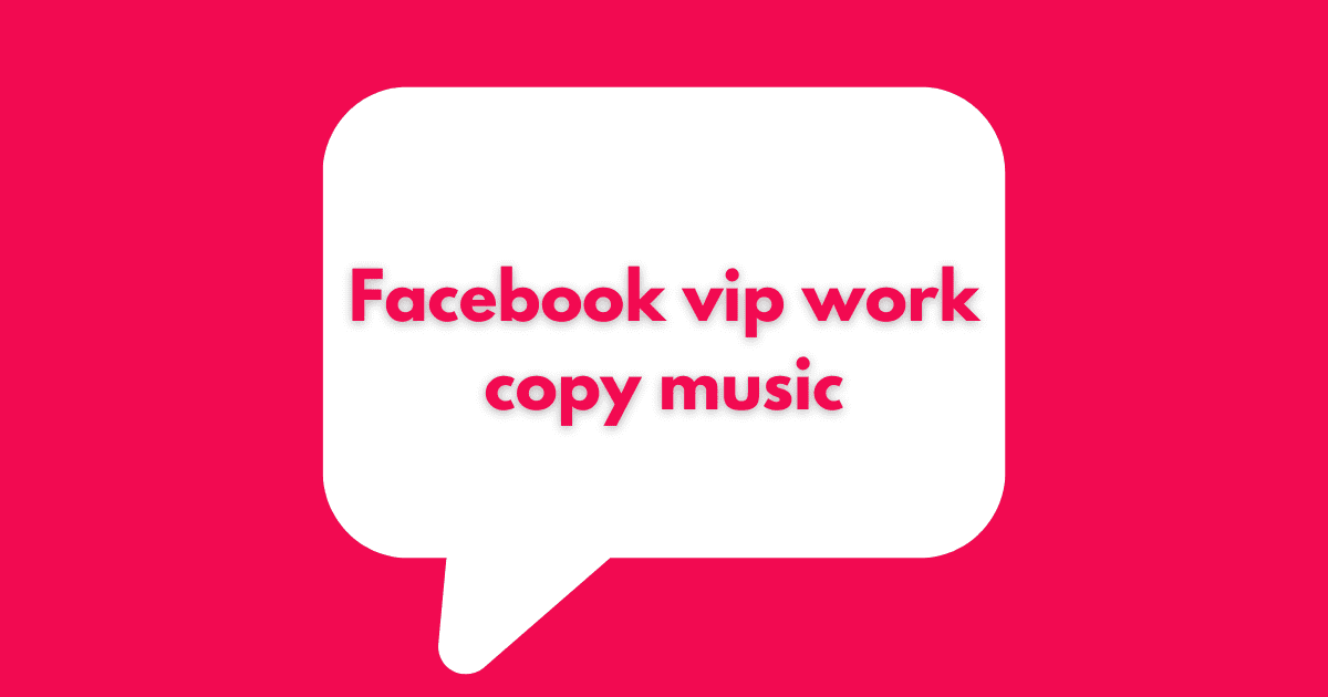 Facebook vip work copy music