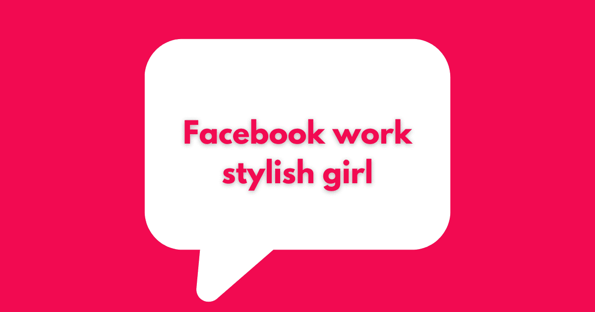 Facebook work stylish girl