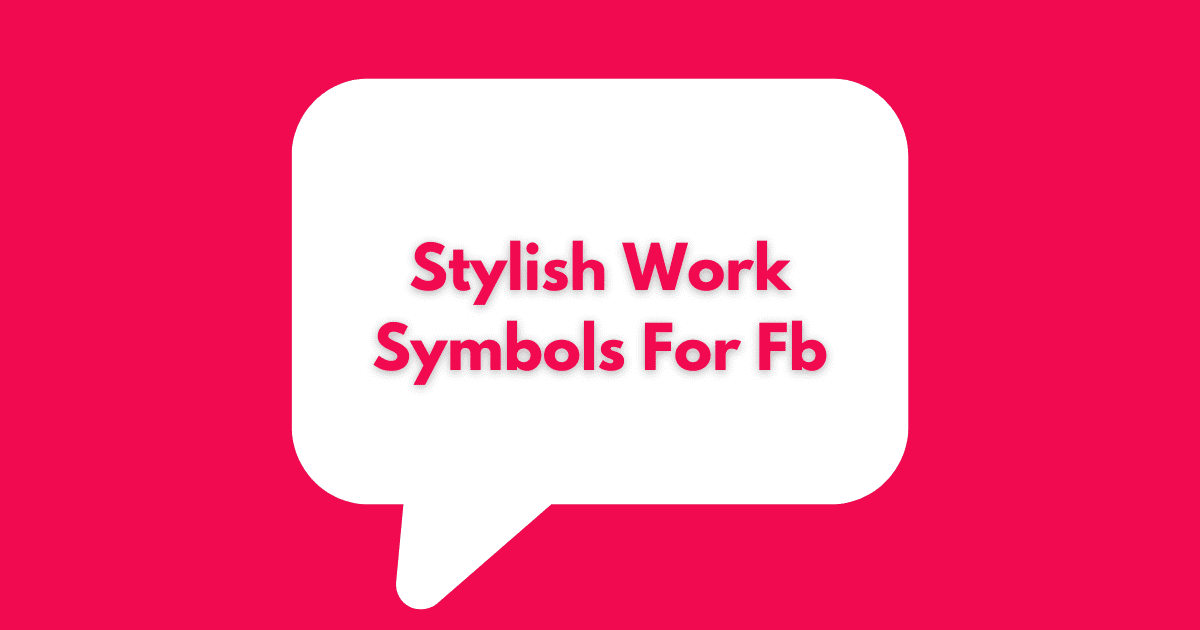 Stylish Work Symbols For Fb