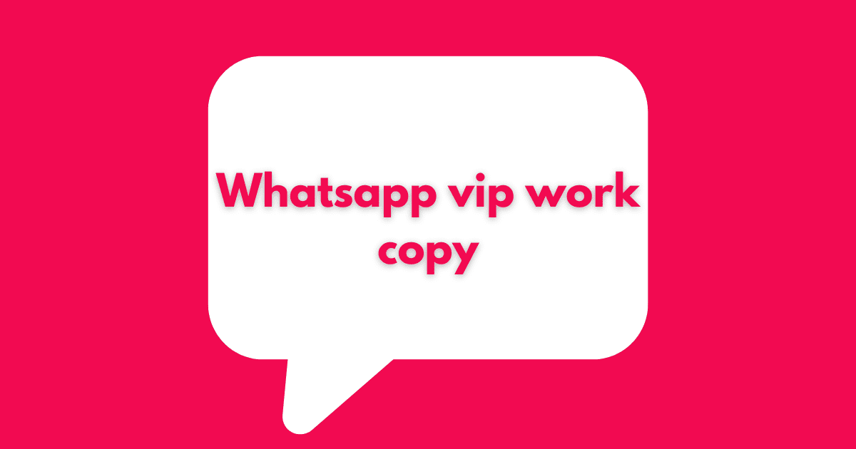 Whatsapp vip work copy